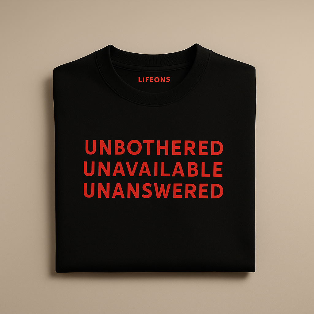 UNBOTHERED. UNAVAILABLE. UNANSWERED. – Minimal Bold Puff Print Tee | LIFEONS